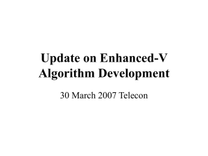 Update on Enhanced-V Algorithm Development 30 March 2007 Telecon