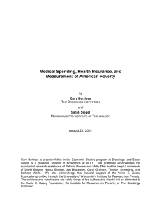 Medical Spending, Health Insurance, and Measurement of American Poverty Gary Burtless Sarah Siegel