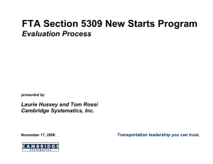 FTA Section 5309 New Starts Program Evaluation Process Cambridge Systematics, Inc.