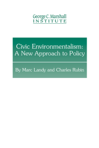 Civic Environmentalism: A New Approach to Policy George C. Marshall