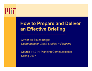 How to Prepare and Deliver an Effective Briefing Xavier de Souza Briggs