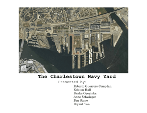 The Charlestown Navy Yard Presented by: Roberto Guerrero Compéan Kristen Hall