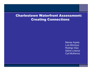 Charlestown Waterfront Assessment: Creating Connections Marisa Arpels Luis Montoya