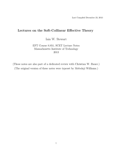 on the Soft-Collinear Eﬀective Theory Lectures W. Stewart Iain