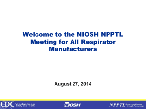 Welcome to the NIOSH NPPTL Meeting for All Respirator Manufacturers
