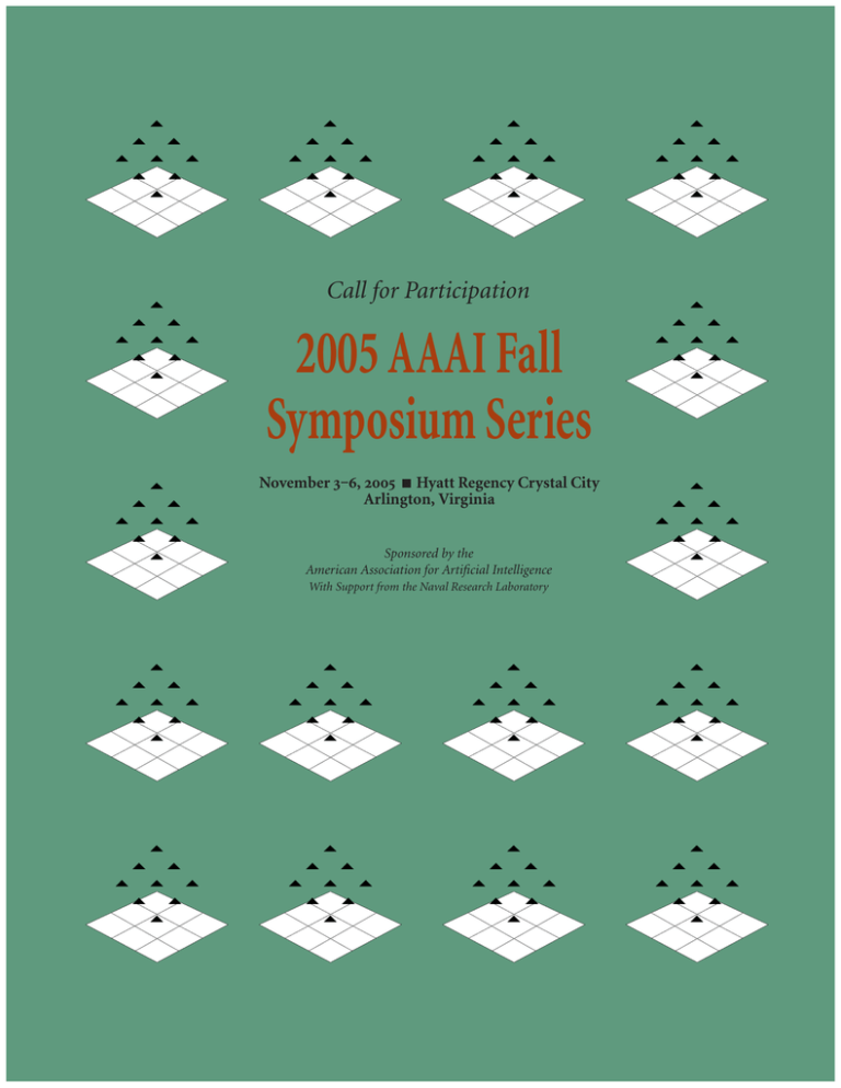 2005 AAAI Fall Symposium Series Call for Participation