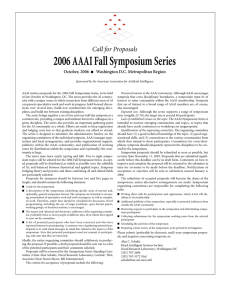 AAAI invites proposals for the 2006 Fall Symposium Series, to... in late October in Washington, DC. The series provides the... Perceived interest to the AAAI community.