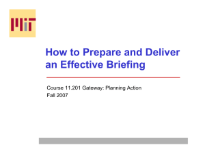 How to Prepare and Deliver an Effective Briefing Fall 2007