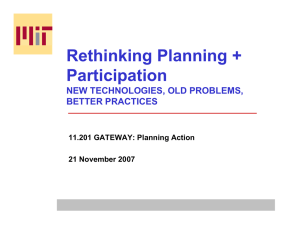 Rethinking Planning + Participation NEW TECHNOLOGIES, OLD PROBLEMS, BETTER PRACTICES