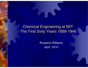 Chemical Engineering at MIT: The First Sixty Years 1888-1948 Rosalind Williams