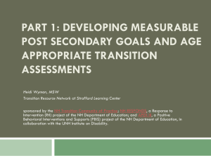 PART 1: DEVELOPING MEASURABLE POST SECONDARY GOALS AND AGE APPROPRIATE TRANSITION ASSESSMENTS