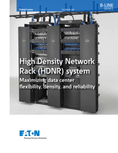High Density Network Rack (HDNR) system Maximizing data center flexibility, density, and reliability