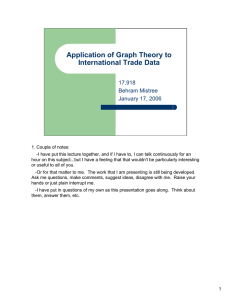 Application of Graph Theory to International Trade Data 17.918 Behram Mistree