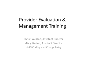 Provider Evaluation &amp; Management Training Christi Wesson, Assistant Director Misty Skelton, Assistant Director