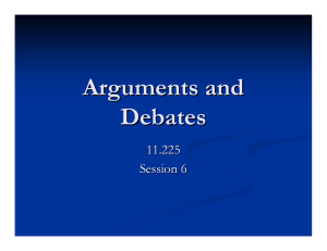 Arguments and Debates 11.225 Session 6