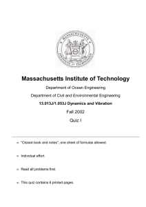 Massachusetts Institute of Technology Fall 2002 Quiz I Department of Ocean Engineering