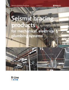 Seismic bracing products for mechanical, electrical &amp; plumbing systems