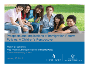 Prospects and Implications of Immigration Reform Policies: A Children’s Perspective