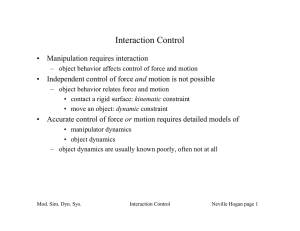 Interaction Control • Manipulation requires interaction and