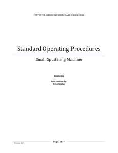 Standard Operating Procedures Small Sputtering Machine CENTER FOR NANOSCALE SCIENCE AND ENGINEERING