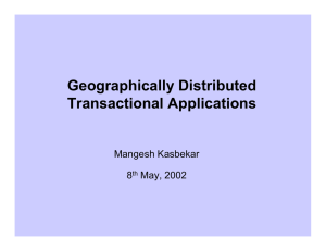 Geographically Distributed Transactional Applications Mangesh Kasbekar 8