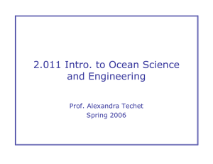 2.011 Intro. to Ocean Science and Engineering Prof. Alexandra Techet Spring 2006