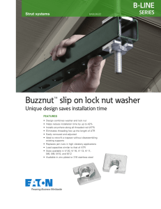 Buzznut™ slip on lock nut washer B-LINE Unique design saves installation time SERIES