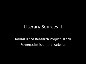Literary Sources II Renaissance Research Project HI274 Powerpoint is on the website