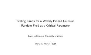 Scaling Limits for a Weakly Pinned Gaussian Warwick, May 27, 2014