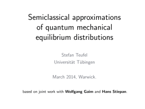 Semiclassical approximations of quantum mechanical equilibrium distributions Stefan Teufel