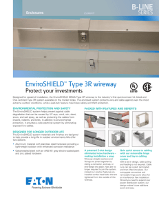 B-LINE EnviroSHIELD™ Type 3R wireway Protect your investments SERIES