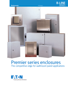 Premier series enclosures B-LINE The competitive edge for wallmount panel applications SERIES