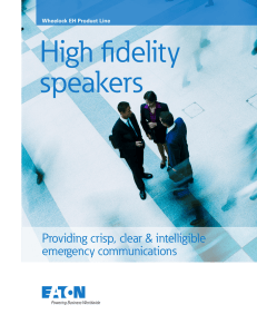 High fidelity speakers  Providing crisp, clear &amp; intelligible