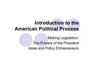Introduction to the American Political Process Making Legislation: The Powers of the President
