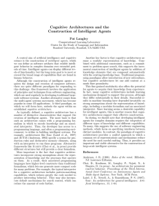 Cognitive Architectures and the Construction of Intelligent Agents Pat Langley