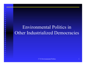 Environmental Politics in Other Industrialized Democracies 17.32 Environmental Politics 1