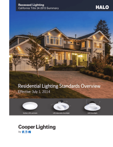 Residential Lighting Standards Overview Effective: July 1, 2014 Recessed Lighting
