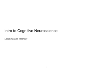 Intro to Cognitive Neuroscience Learning and Memory 1