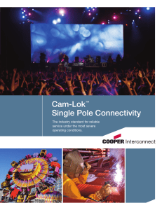 Cam-Lok Single Pole Connectivity ™ The industry standard for reliable