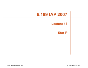 6.189 IAP 2007 Lecture 13 Star-P Prof. Alan Edelman, MIT.