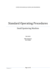 Standard Operating Procedures Small Sputtering Machine CENTER FOR NANOSCALE SCIENCE AND ENGINEERING