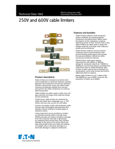 250V and 600V cable limiters Technical Data 1042 Features and benefits: