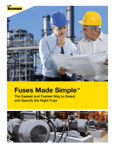 Fuses Made Simple The Easiest and Fastest Way to Select ™