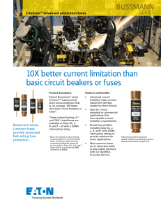 10X better current limitation than basic circuit beakers or fuses BUSSMANN SERIES