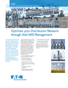 Optimize your Distribution Network through Volt/VAR Management Volt/VAR Optimization CYME