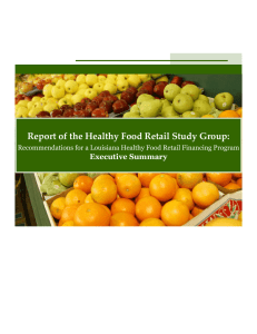 Report of the Healthy Food Retail Study Group:  Executive Summary Recommendations for a Louisiana Healthy Food Retail Financing Program