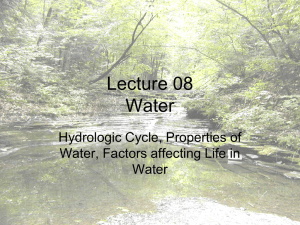 Lecture 08 Water Hydrologic Cycle, Properties of Water, Factors affecting Life in