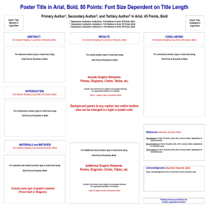 Poster Title in Arial, Bold, 80 Points: Font Size Dependent... Primary Author , Secondary Author , and Tertiary Author