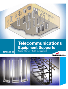 Telecommunications Equipment Supports BLTELCO-10 Racks • Runway • Cable Management