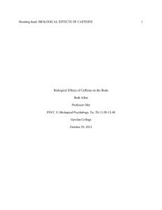 Running head: BIOLOGICAL EFFECTS OF CAFFEINE     ...